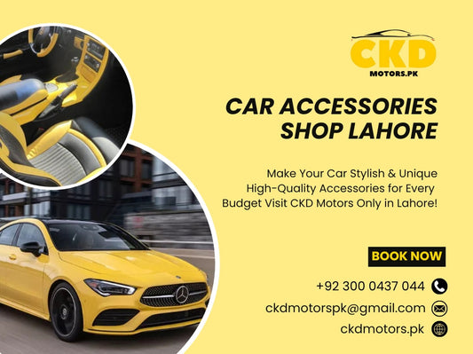 Best Car Accessories Shop in Lahore | CKD Motors